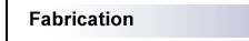 Fabrication